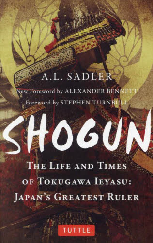 SHOGUN THE LIFE AND TIMES OF TOKUGAWA IEYASU JAPAN’S GREATEST RULER A.L.SADLER/〔著〕 日本史の本その他の商品画像