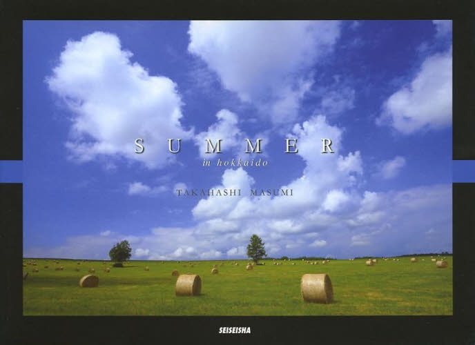 SUMMER in hokkaido 高橋真澄／著・写真 ネーチャー
